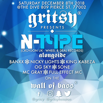 SATURDAY, DECEMBER 8TH 2018! GRITSY PRESENTS N-TYPE!