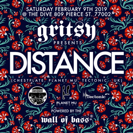 SATURDAY, FEBRUARY 9TH 2019! GRITSY PRESENTS DISTANCE!