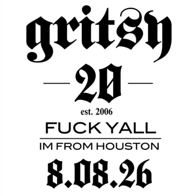 SATURDAY 8/8/26 GRITSY 20 W/ ?!?
